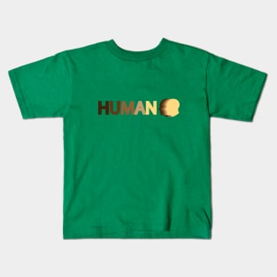 Human being human typography design Kids T-Shirt